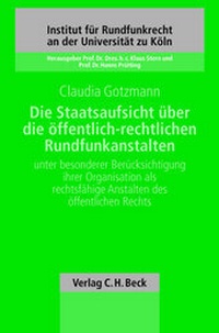 Abbildung von: Die Staatsaufsicht über die öffentlich-rechtlichen Rundfunkanstalten - C.H.BECK