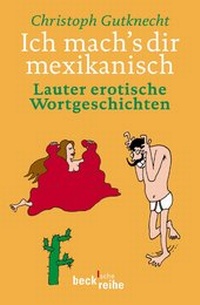 Abbildung von: Ich mach's dir mexikanisch - C.H.BECK