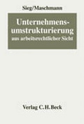 Cover: Unternehmensumstrukturierung aus arbeitsrechtlicher Sicht - C.H.BECK
