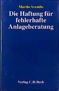 Cover: Die Haftung f&uuml;r fehlerhafte Anlageberatung - C.H.BECK