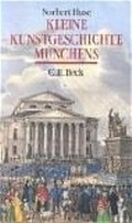 Cover: Kleine Kunstgeschichte M&uuml;nchens - C.H.BECK