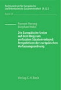 Cover: Die Europ&auml;ische Union auf dem Weg zum verfassten Staatenverbund: Perspektiven der europ&auml;ischen Verfassungsordnung - C.H.BECK