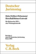 Cover: Verhandlungen des Deutschen Juristentages (65.) in Bonn 2004 / Verhandlungen des 65. Deutschen Juristentages Bonn 2004  Bd. I Tl. A: Die Reform der ZPO - eine Wirkungskontrolle - C.H.BECK