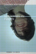 Cover: Den Himmel zu F&uuml;&szlig;en - C.H.BECK