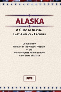 Abbildung von: A Guide to Alaska, Last American Frontier - Scholarly Press