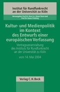 Cover: Kultur- und Medienpolitik im Kontext des Entwurfs einer europ&auml;ischen Verfassung - C.H.BECK