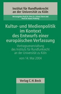 Abbildung von: Kultur- und Medienpolitik im Kontext des Entwurfs einer europäischen Verfassung - C.H.BECK