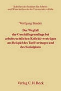 Cover: Der Wegfall der Gesch&auml;ftsgrundlage bei arbeitsrechtlichen Kollektivvertr&auml;gen am Beispiel des Tarifvertrages und des Sozialplans - C.H.BECK