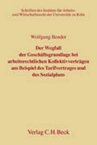 Abbildung von: Der Wegfall der Geschäftsgrundlage bei arbeitsrechtlichen Kollektivverträgen am Beispiel des Tarifvertrages und des Sozialplans - C.H.BECK