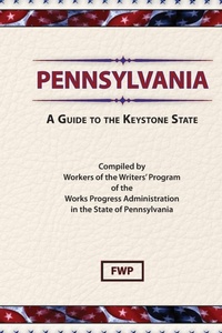Abbildung von: Pennsylvania : A Guide to the Keystone State - Scholarly Press