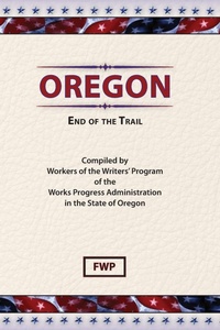 Abbildung von: Oregon : End of the Trail - Scholarly Press