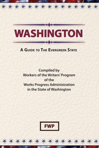 Abbildung von: Washington : A Guide to the Evergreen State - Scholarly Press