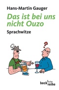 Cover: Das ist bei uns nicht Ouzo - C.H.BECK