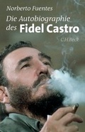 Cover: Die Autobiographie des Fidel Castro - C.H.BECK