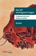 Cover: Die 101 wichtigsten Fragen - Urzeit - C.H.BECK