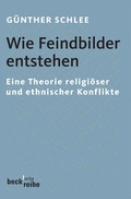 Cover: Wie Feindbilder entstehen - C.H.BECK