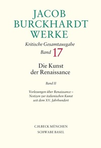 Enlarge image Cover: Jacob Burckhardt Werke Bd. 17: Die Kunst der Renaissance II - C.H.BECK