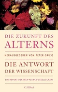 Cover: Die Zukunft des Alterns - C.H.BECK