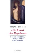 Cover: Die Kunst des Begehrens - C.H.BECK