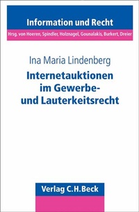 Abbildung von: Schriftenreihe Information und Recht / Internetauktionen im Gewerbe- und Lauterkeitsrecht - C.H.BECK