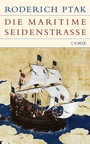 Bild: Die maritime Seidenstrasse - C.H.BECK