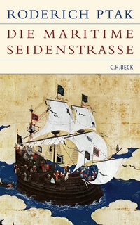 Bild vergrößern Bild: Die maritime Seidenstrasse - C.H.BECK