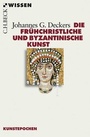 Bild: Die fr&uuml;hchristliche und byzantinische Kunst - C.H.BECK