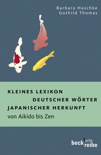 Abbildung von: Kleines Lexikon deutscher Wörter japanischer Herkunft - C.H.BECK