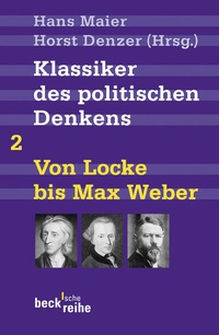 Abbildung von: Beck'sche Reihe / Klassiker des politischen Denkens Band II: Von John Locke bis Max Weber - C.H.BECK