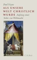 Cover: Als unsere Welt christlich wurde (312-394) - C.H.BECK