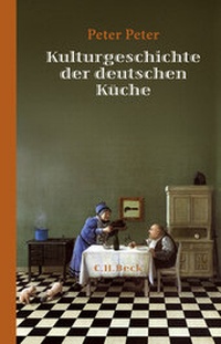 Bild vergrößern Bild: Kulturgeschichte der deutschen Küche - C.H.BECK