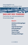 Cover: Der Ort des Terrors. Geschichte der nationalsozialistischen Konzentrationslager Bd. 9: Arbeitserziehungslager, Ghettos, Jugendschutzlager, Polizeihaftlager, Sonderlager, Zigeunerlager, Zwangsarbeitslager - C.H.BECK