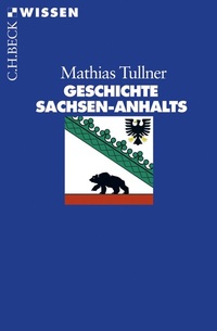Enlarge image Cover: Geschichte Sachsen-Anhalts - C.H.BECK