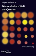 Cover: Die sonderbare Welt der Quanten - C.H.BECK