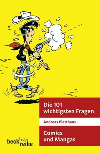 Abbildung von: Beck'sche Reihe / Die 101 wichtigsten Fragen - Comics und Manga - C.H.BECK