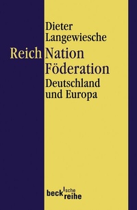 Bild vergrößern Bild: Reich, Nation, Föderation - C.H.BECK