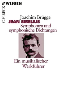 Abbildung von: Jean Sibelius. Symphonien und symphonische Dichtungen - C.H.BECK