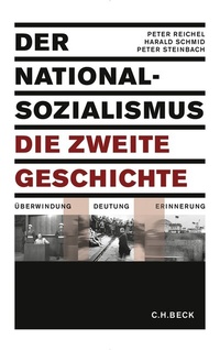 Abbildung von: Der Nationalsozialismus - die zweite Geschichte - C.H.BECK