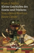 Cover: Kleine Geschichte des Essens und Trinkens - C.H.BECK
