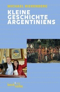 Cover: Kleine Geschichte Argentiniens - C.H.BECK