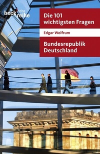 Bild vergrößern Bild: Die 101 wichtigsten Fragen - Bundesrepublik Deutschland - C.H.BECK