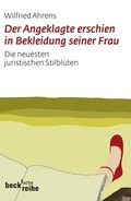 Cover: Der Angeklagte erschien in Bekleidung seiner Frau - C.H.BECK