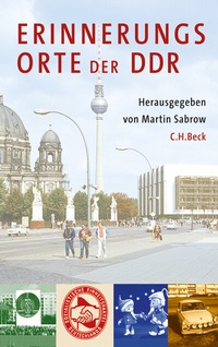Enlarge image Cover: Erinnerungsorte der DDR - C.H.BECK