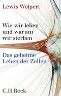 Cover: Wie wir leben und warum wir sterben - C.H.BECK