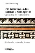 Cover: Das Geheimnis des Hermes Trismegistos - C.H.BECK