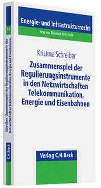 Abbildung von: Das Zusammenspiel der Regulierungsinstrumente in den Netzwirtschaften Telekommunikation, Energie und Eisenbahnen - C.H.BECK