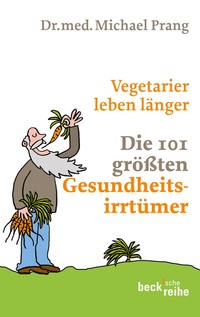 Abbildung von: Beck'sche Reihe / Vegetarier leben länger - C.H.BECK