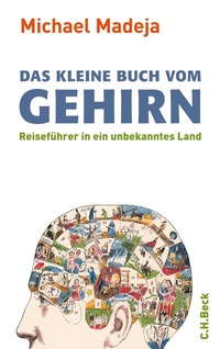 Abbildung von: Das kleine Buch vom Gehirn - C.H.BECK