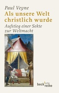 Cover: Als unsere Welt christlich wurde - C.H.BECK