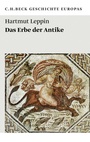 Cover: Das Erbe der Antike - C.H.BECK